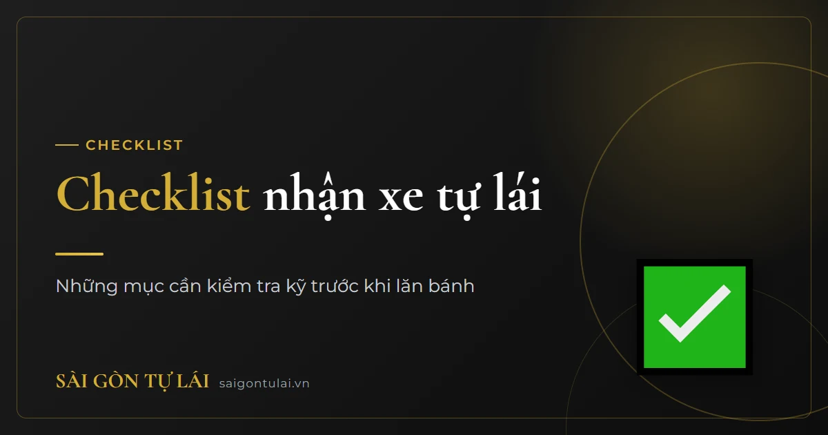 Checklist nhận xe tự lái