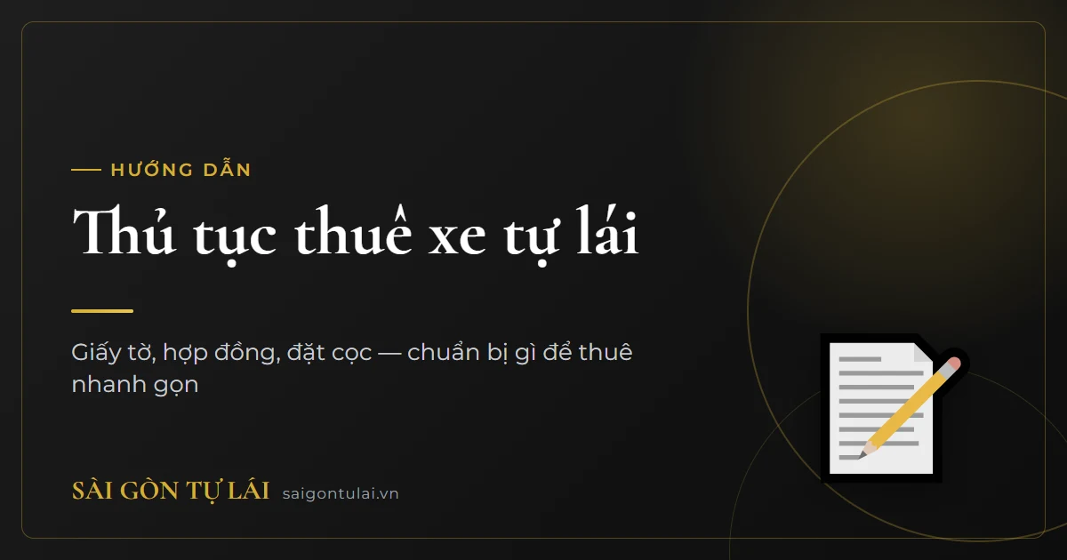 Thủ tục thuê xe tự lái cần giấy tờ gì