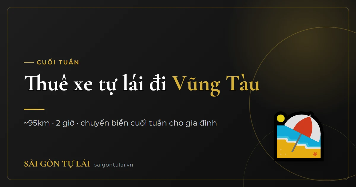 Thuê xe tự lái đi Vũng Tàu cuối tuần