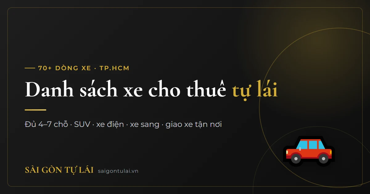 Danh sách xe cho thuê tự lái tại TP.HCM - Sài Gòn Tự Lái