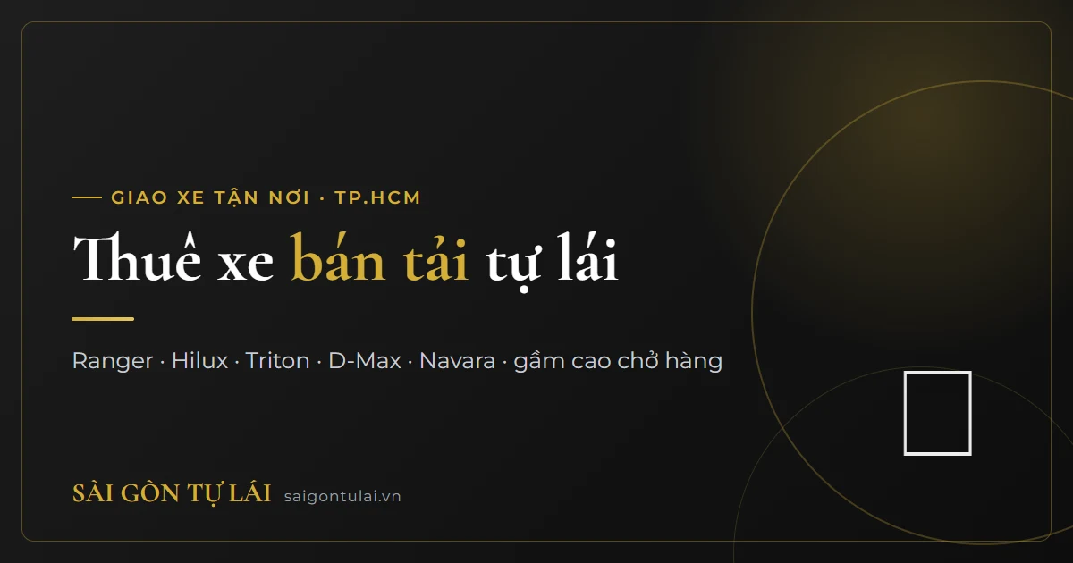 Thuê xe bán tải tự lái tại TP.HCM