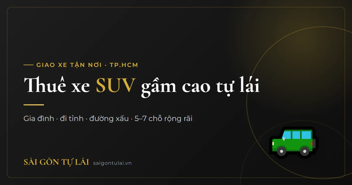 Thuê xe SUV gầm cao tự lái tại TP.HCM