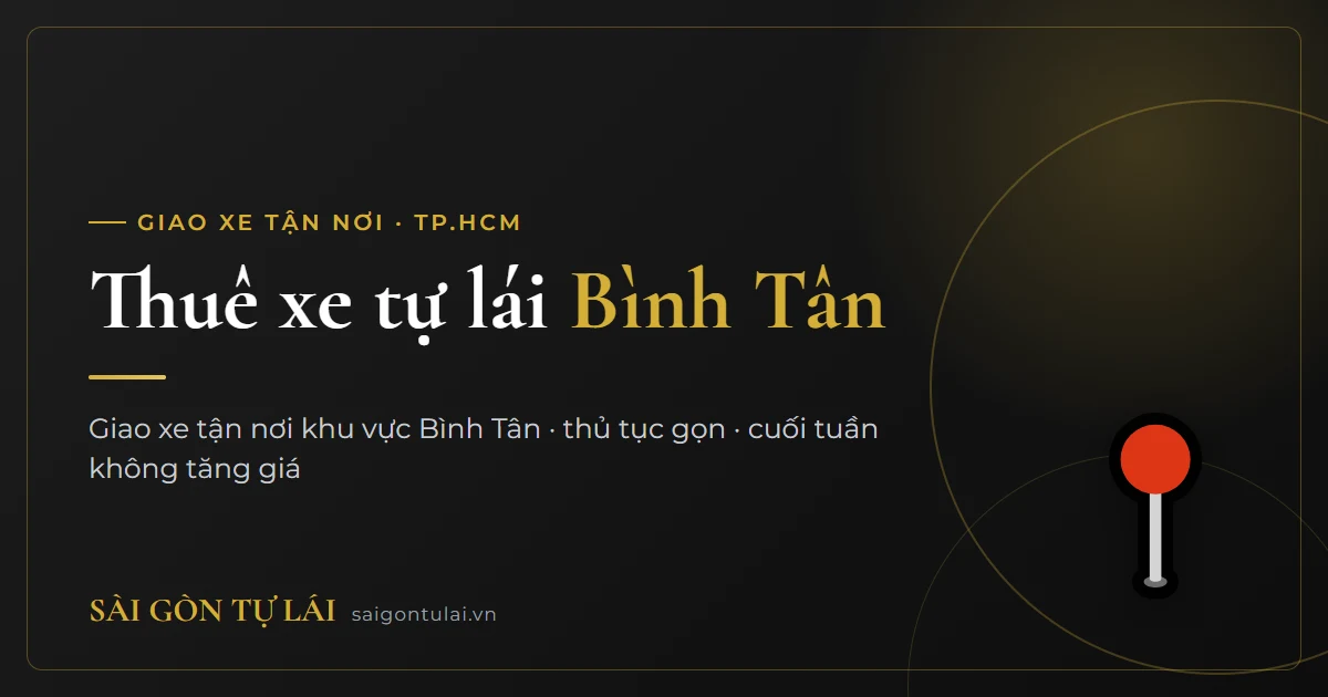 Thuê xe tự lái Bình Tân – giao xe tận nơi TP.HCM