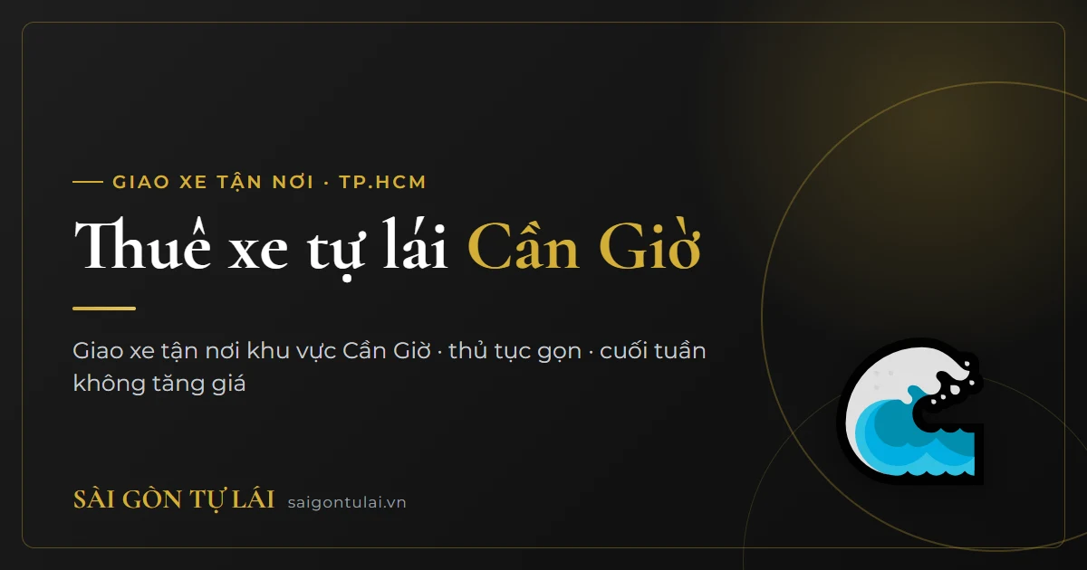 Thuê xe tự lái Cần Giờ – giao xe tận nơi TP.HCM