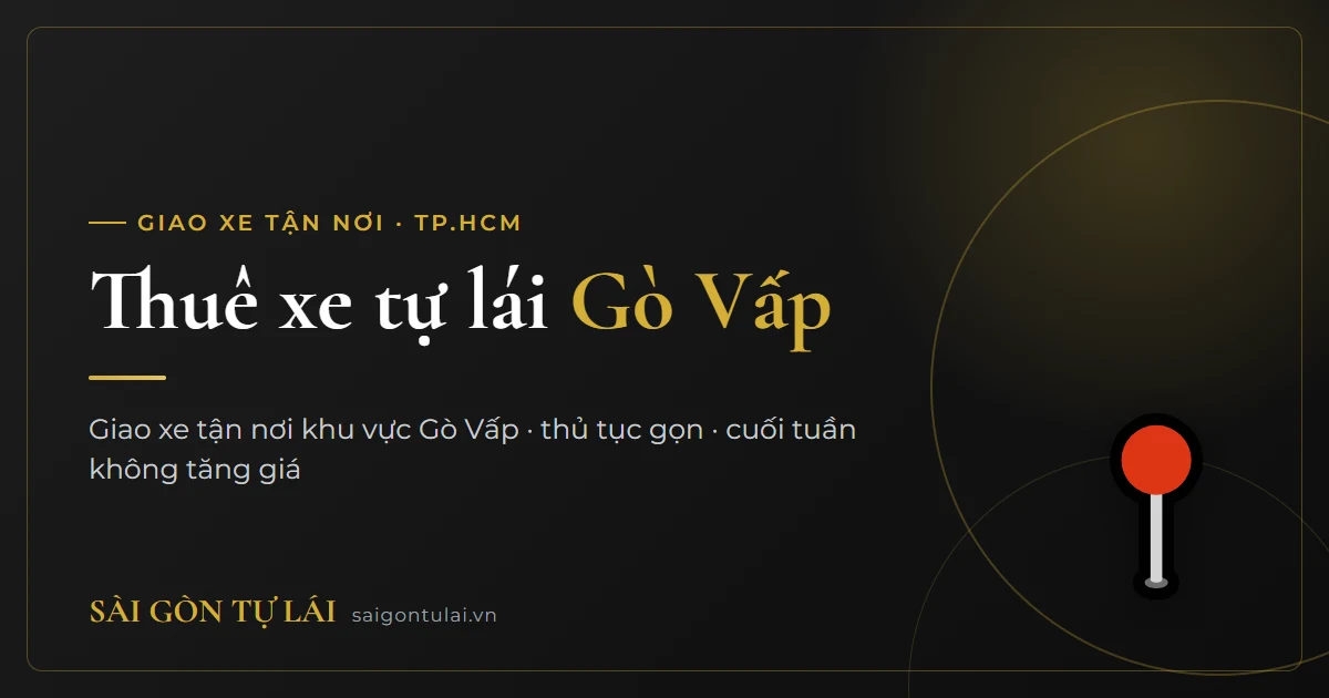 Thuê xe tự lái Gò Vấp – giao xe tận nơi TP.HCM