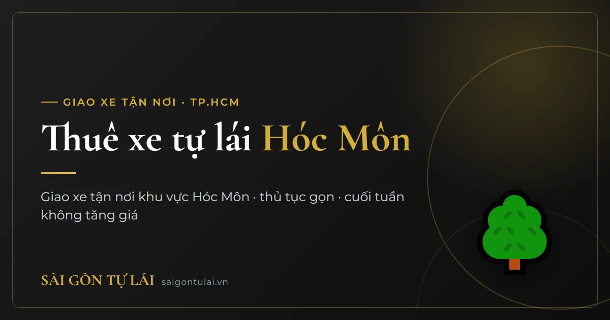 Thuê xe tự lái Hóc Môn – giao xe tận nơi TP.HCM