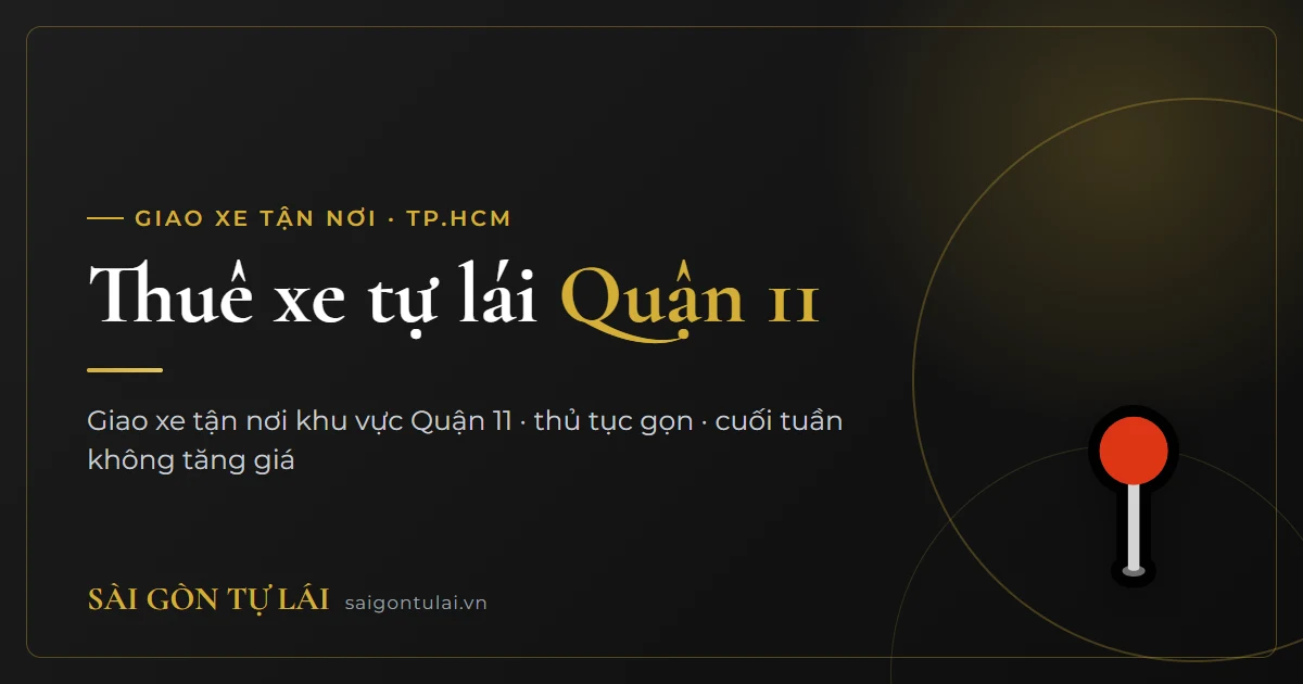 Thuê xe tự lái Quận 11 – giao xe tận nơi TP.HCM