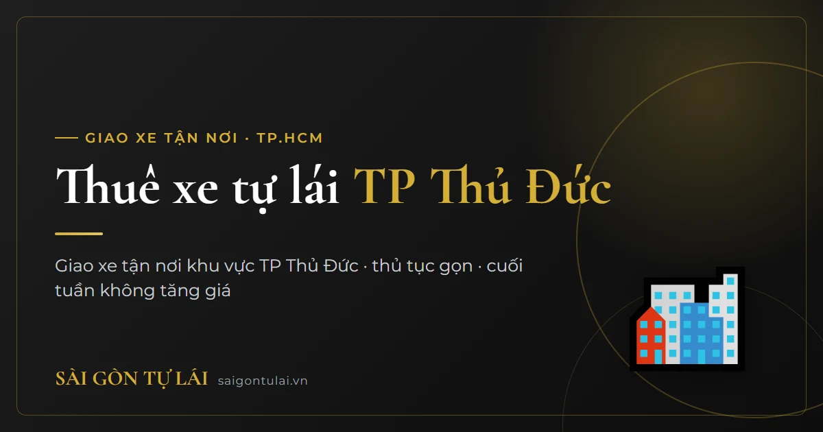 Thuê xe tự lái TP Thủ Đức – giao xe tận nơi TP.HCM